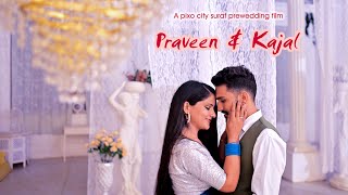 Best prewedding film 2023 / pixo city surat / praveen & Kajal / latst prewedding pixo city