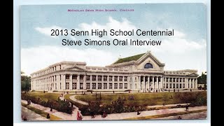 The 2013 Senn High School Centennial: Steve Simons Oral Interview
