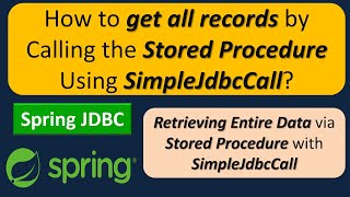 Spring JDBC Tutorial: How to get all records by calling the stored procedure using SimpleJdbcCall?