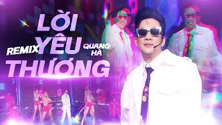 LỜI YÊU THƯƠNG REMIX - QUANG HÀ | Quẩy Cực Sung Cùng Dàn Vũ Công Nóng Bỏng | Nhạc Remix Hay Nhất