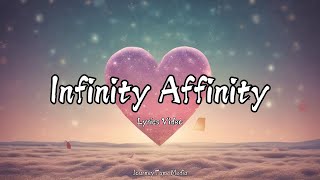 Infinity Affinity | A Romantic Song for Eternity (Official Lyrics Video)
