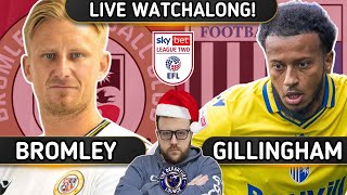 ⚽ BROMLEY v GILLINGHAM  |  EFL LEAGUE TWO LIVE WATCHALONG! ⚽