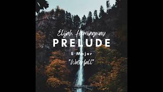 Prelude in E Major "Waterfall" - Elijah Hemingway