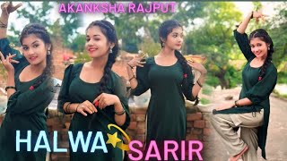 Halwa SARIR (viral dance) Akanksha Rajput,Sapna choudhary songs 