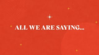“All We Are Saying...”  | December 7, 2025