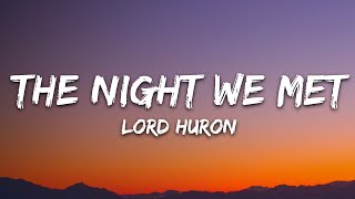 Lord Huron - The Night We Met (Lyrics)