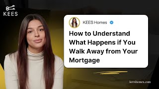 How to Understand What Happens if You Walk Away from Your Mortgage