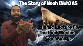 Noah's 1000 Year Long Journey | An Islamic Channel for the Deaf Muslim Community