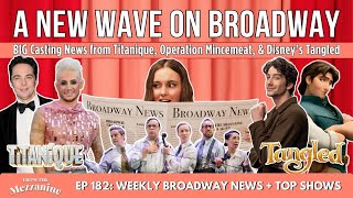 A New Wave on Broadway! BIG Casting News from Titanique, Operation Mincemeat, & Disney's Tangled