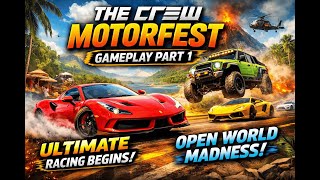 The Crew Motorfest Gameplay Part 1 🔥 | Ultimate Racing Begins | Open World Madness