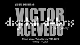 Victor Acevedo: Video Survey 2010-2020 @ Digital Debris + 2 LIVE performances w James Allen (J3m5)