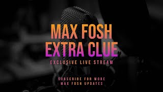 Max Fosh Extra Clue (Exclusive Live Stream)