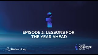Chief Disruptor Insights, Episode 2: Lessons for The Year Ahead