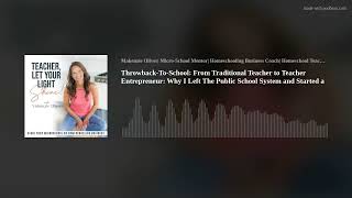 Throwback-To-School: From Traditional Teacher to Teacher Entrepreneur: Why I Left The Public School