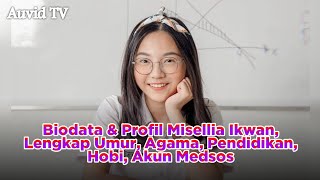 TERBARU! Biodata & Profil Misellia Ikwan, Lengkap Umur, Agama, Pendidikan, Hobi, Akun Medsos