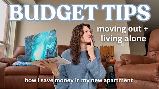 How to Move Out + Living Alone on a Budget (Apartment Hacks + Tips)
