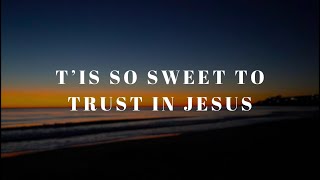 Tis so sweet to trust in Jesus - deep worship instrumental for prayer