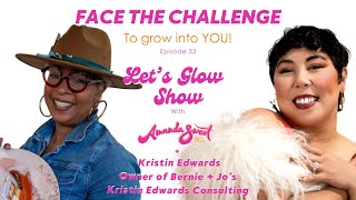 Face the challenge to grow Into YOU! | Let's Glow Show with Amanda Sweet + Kristin Edwards