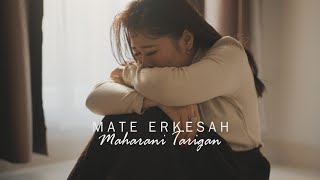 LAGU KARO TERBARU 2025/ MAHARANI BR TARIGAN / MATE ERKESAH / KARYA CIPTA : SERVIS FRANSISKUS PURBA