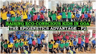 Raising Eco Conscious Kids in Goa: The Epigenetics Advantage (P2/2)