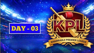 KPL DAY 03 - KHAIRRANJI PREMIER LEAGUE | LIVE ON TENNISCRIC.03
