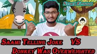 Story Episode 2 - Saami Telling Joke VS Donkey was Overweighed - SDS Vision