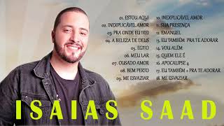 Isaias Saad - Melhores musicas gospel de todos os tempos