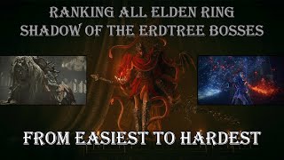 All Elden Ring Shadow of the Erdtree Bosses Ranked From Easiest to Hardest - MattTGM