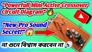 Powerfull Mini Active Crossover Circuit 🔥 Full Diagram + Live Sound Test & Full Explanation Bangla 🔊