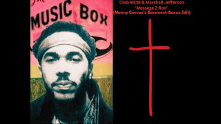 Club MCM And Marshall Jefferson 'Message 2 Ron' (Manny Cuevas'z Basement Boxxx Edit)