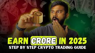 Make CRORES from CRYPTO TRADING | Step by Step Guide to learn Crypto in 2025