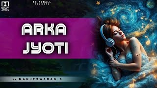 Arka Jyoti | By Manjeswaran A | Dolby Atoms | SG KORALL PRESENTS