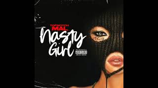 New Music: TopNotchMal ( Nasty Girl )