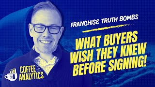 Franchise Truth Bombs: What Buyers Wish They Knew Before Signing! 🚀🔥