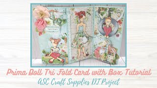 Prima Doll Tri Fold Card with Box Tutorial -  ASC Craft Supplies DT Project