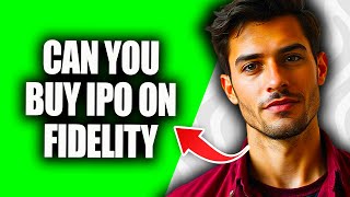 Can You Buy IPO On Fidelity | Can I Buy IPO On Fidelity