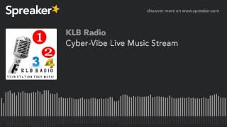 Cyber-Vibe Live Music Stream (part 17 of 21)