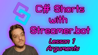 #Streamerbot C# Sharp Shorts. Lesson 1 Pulling Arguments into The Code!