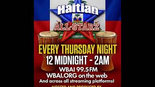 Episode 291: HAITIAN ALL-STARZ RADIO - WBAI 99.5 FM - EPISODE #291 - HARD HITTIN HARRY & DJayCee