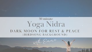 Dark Moon Yoga Nidra for Rest & Peace with Birdsong I #yoganidra #birdsongbliss #restandrestore