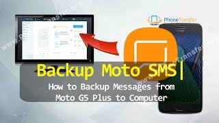 Backup Moto SMS - How to Backup Messages from Moto G5 Plus to Computer