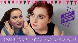 Responding To My 20 Year Old Self!