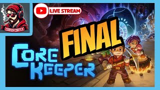 Core Keeper | “The End” Final Live  Stream -  Part 18