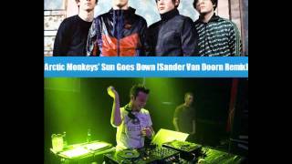 Arctic Monkeys - Sun Goes Down [Sander Van Doorn Remix]