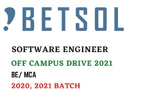 🔴 betsol software engineer | off campus drive for 2021 batch | off campus recruitment 2021 batch