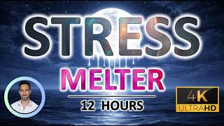 Stress Melting Sounds for Deep Sleep | Mental Exhaustion and Burnout Reset | 12 Hours |