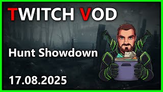 HUNT SHOWDOWN - 17.08.2025