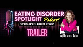 Eating Disorder Spotlight Podcast: Trailer