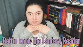 Get to know the Fantasy Reader | Book Tag