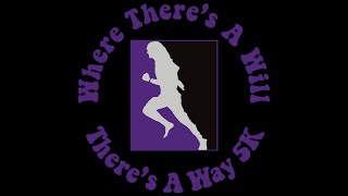 WHERE THERE'S A WILL THERE'S A WAY 5K 2024